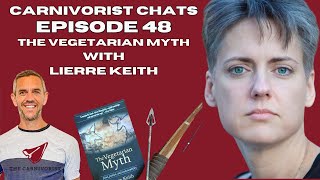 Carnivorist Chats Episode 48 quotThe Vegetarian Mythquot with Lierre Keith [upl. by Amar]