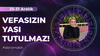 2531 Aralık Haftası I Vefasızın yası tutulmaz I Yeni başlangıçlar I Astromatik [upl. by Clercq]