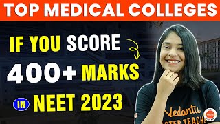 Top MEDICAL COLLEGES If You Score 400 MARKS in NEET 2023  Best Medical College for NEET Students [upl. by Boorer437]