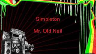 Simpleton Mr Old Nail [upl. by Ylyl]