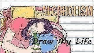 Draw My Life Alcoholism [upl. by Trauts]