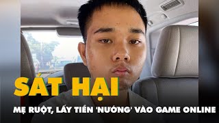 Sát hại mẹ xong thanh niên bán hết bò dê rồi nướng vào game online [upl. by Einon]