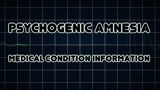 Psychogenic amnesia Medical Condition [upl. by Ivette324]