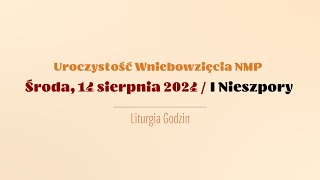 Nieszpory  14 sierpnia 2024  Wniebowzięcie NMP  I Nieszpory [upl. by Malonis960]