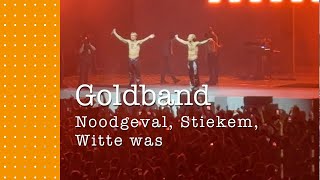 Goldband  Noodgeval Stiekem Witte Was  in de Ziggo Dome [upl. by Yasmine752]