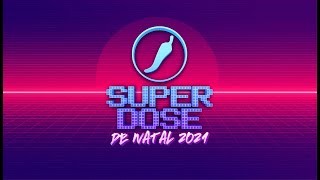 Superdose de Natal 2021 [upl. by Hardigg]