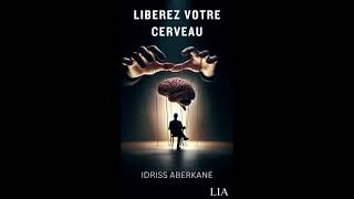 Idriss Aberkane  Libérez votre cerveau  Chapitre 1  Partie 3  Livre Audio Gratuit [upl. by Denni]