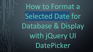 How to Format a Selected Date for Database amp Display with jQuery UI DatePicker [upl. by Esekram]