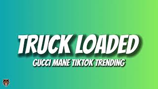 Gucci Mane  Truck Loaded Trending Audio [upl. by Onateag]