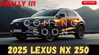 FINALLY 2025 Lexus NX 250  First Look  Release And Date  Interior amp Exterior [upl. by Savil555]