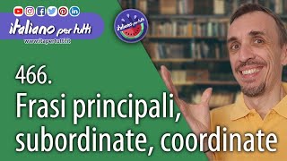 466 Frasi principali subordinate coordinate [upl. by Oiramat]