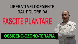 Ozonoterapia nella fascite plantare il metodo rapido e sicuro per liberarti velocemente dal dolore [upl. by Dermot]