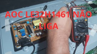 TV AOC LE32H1461 NÃO LIGA COMO RESOLVER [upl. by Malaspina375]