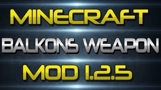 Mod Spotlight  Minecraft Balkons Weapon Mod 125 [upl. by Sedruol]