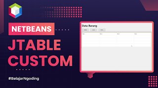 JTable Custom Netbeans  Tutorial Netbeans Indonesia [upl. by Anavlys303]