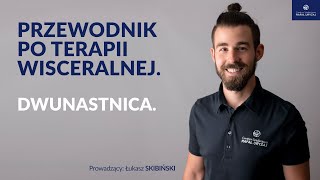 Dwunastnica Przewodnik po terapii wisceralnej Odcinek 3 [upl. by Nylsej415]