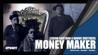 Money Maker  Legend Gautan x Havoc Brothers x Deejay Gan  Official Music Video 2017 [upl. by Trinatte]