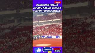 MEDIA DAN PUBLIK JEPANG KAGUM DENGAN SUPORTER INDONESIA BEDA DENGAN BAHRAIN DAN ARAB [upl. by Ennaitak]