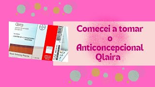 COMECEI A TOMAR O ANTICONCEPCIONAL QLAIRA 🥹🥲endometriose [upl. by Dulcine]