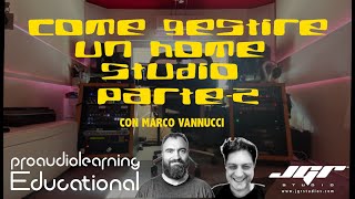 COME GESTIRE UN HOME STUDIO consigli e trucchi con Marco Vannucci e Jurij GRicotti PARTE 2 [upl. by Dahle]