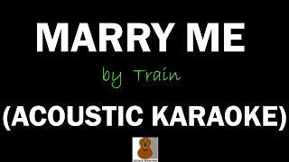 Marry me  Acoustic Karaoke  Train [upl. by Ariom447]