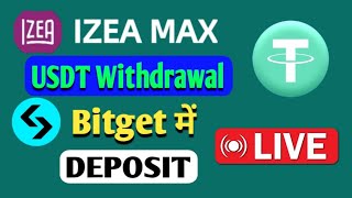 🤑 Izea max to USDT Withdrawal amp USDT Deposit in Bitget  All Information BTC [upl. by Verne]