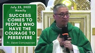 SUCCESS COMES TO PEOPLE WHO HAVE THE COURAGE TO PERSEVERE  Homily by Fr Dave Concepcion [upl. by Suedaht]