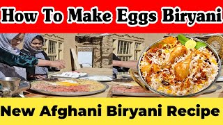 How To Make Eggs Biryani  New Afghani Biryani Recipe  Afghani Musafir [upl. by Yroggerg]