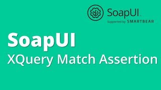 SoapUI APIWebservices Testing Part 6 Assertions  XQuery Match [upl. by Namien]