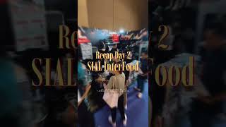 Recap Day 2 SIAL InterFood umkm event expo jakarta foodexpo foodexpo sialinterfood [upl. by Nomi]