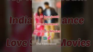 Top 10 Best South Indian Love Story Movies 💓🎬❣️ romanticmovie love lovestory [upl. by Ryter478]