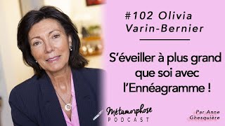 102 Olivia VarinBernier  S’éveiller à plus grand que soi avec la voie de l’ennéagramme [upl. by Nylidam82]