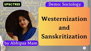 Demo Sociology Westernization amp Sanskritization by Abhipsa Mam [upl. by Maddox911]