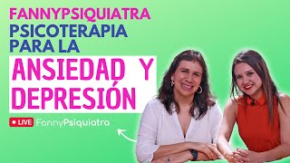 FANNY PSIQUIATRA  PSICOTERAPIA PARA LA ANSIEDAD Y LA DEPRESIÓN [upl. by Rafaelle]