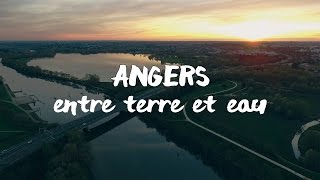 ANGERS  Entre terre et eau  Drone [upl. by Eikcor]