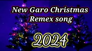 Garo Christmas song Remix top 2024 [upl. by Woodall]