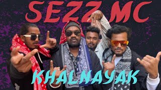 NEW CG RAP SONG  KHALNAYAK  SEZZ MC  CHHATTISGARH 24  CG RAP VIDEO [upl. by Northey]