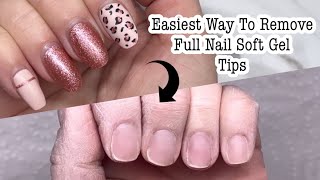 HOW TO REMOVE FULL NAIL SOFT GEL TIPS  EASIEST WAY TO REMOVE FULL NAIL SOFT GEL TIPS [upl. by Ladnar773]