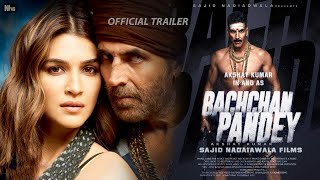 Bachchan Pandey  Official Concept Trailer  Akshay Kumar  Kriti Sanon  Jacqueline Fernandez 2022 [upl. by Tracey]