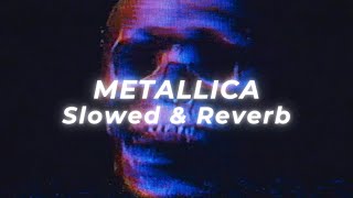 Metallica  Enter Sandman Slowed and Reverb [upl. by Margery]