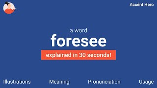 FORESEE  Meaning and Pronunciation [upl. by Yleve]