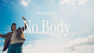 Pat Barrett – No Body Official Lyric Video [upl. by Hollah]