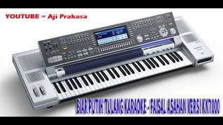 BIAR PUTIH TULANG KARAOKE  FAISAL ASAHAN VERSI KN7000 [upl. by Imaj]