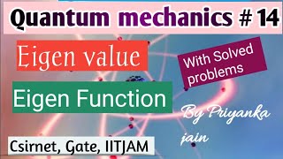 Eigen Value amp Eigen Function With solved Problems   Quantum Mechanics  Part 14 [upl. by Gardell]