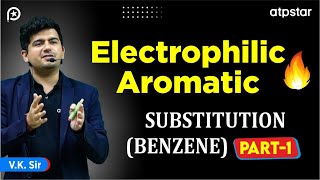 Electrophilic aromatic substitution reactions  Organic Chemistry  IIT JEE amp NEET  ATP STAR Kota [upl. by Aes]