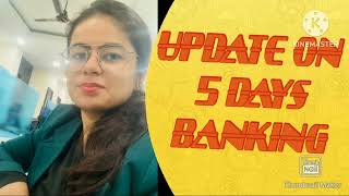 Latest Update on 5 days Banking amp 12th BPS [upl. by Ennaeed]