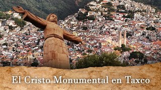 CRISTO MONUMENTAL DE TAXCO GUERRERO [upl. by Stasny]