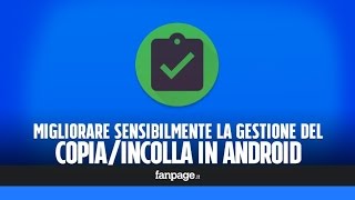 Migliorare la gestione del copiaincolla in Android [upl. by Saleem]