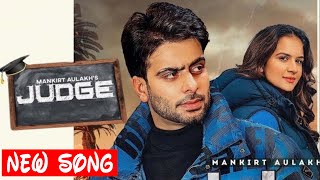 Judge Official Video Mankirt Aulakh Ft Roopi Gill New Punjabi Song Judge Mankirt Aulakh Song [upl. by Ramad]