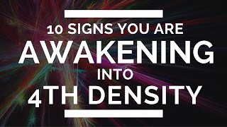 4th Density Ascension 10 Signs You Are Moving Into 4th Density [upl. by Bobby233]